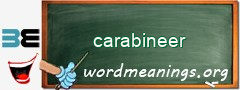 WordMeaning blackboard for carabineer